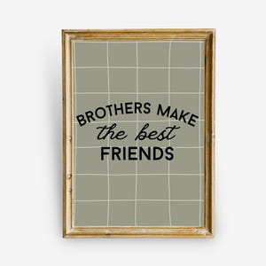 Brothers Make the Best Friends Wall Art, Brothers Playroom Wall Decor, Neutral Aesthetic Boy Bedroom Wall Hanging, Kids Bedroom Printable