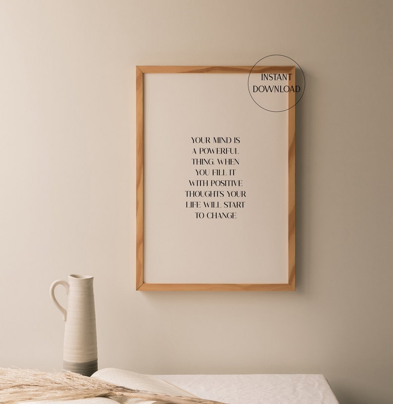 Pode incluir: Uma impress&atilde;o emoldurada com fundo bege e texto preto que diz "Sua mente &eacute; uma coisa poderosa quando voc&ecirc; a enche de pensamentos positivos, sua vida come&ccedil;ar&aacute; a mudar".