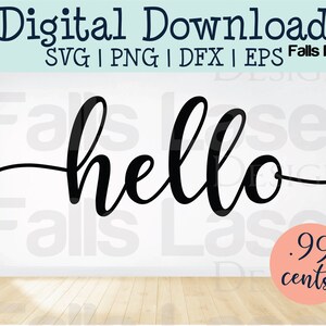 HELLO Digital Download: Cut files for Glowforge, Vinyl Cutters .svg, .png, .dfx, .eps formats, for Personal or Commercial Use