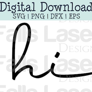 Könnte beinhalten: Schwarzes kursives "hi"-Design mit den Worten "Digitaler Download" und Dateitypoptionen: SVG, PNG, DFX und EPS. Das Design befindet sich auf weißem Hintergrund.