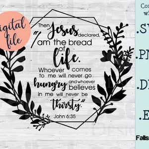BREAD OF LIFE Wreath: Cut file for Glowforge, Vinyl Cutters .svg, .png, .dfx, .eps formats, for Personal or Commercial Use, Bible, John 6.35