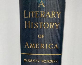 A Literary History of America By Barrett Wendell 1900, blue boards, TEG, + pdf of electronic version of book