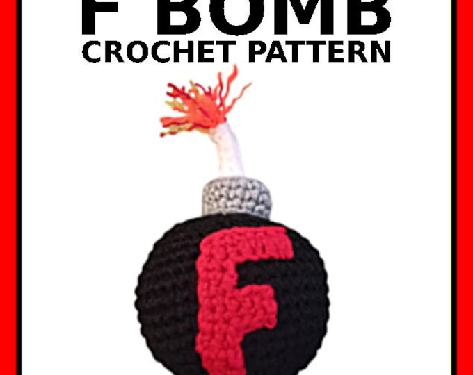 Crochet Bomb Pattern PDF PATTERN ONLY - Crochet Bomb Pattern, F-bomb Plush, Video Tutorial ...