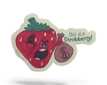 This Is a Strobbery Strawberry Sticker | Funny Meme Berry Pun Vinyl | 2.5”x1.7”
