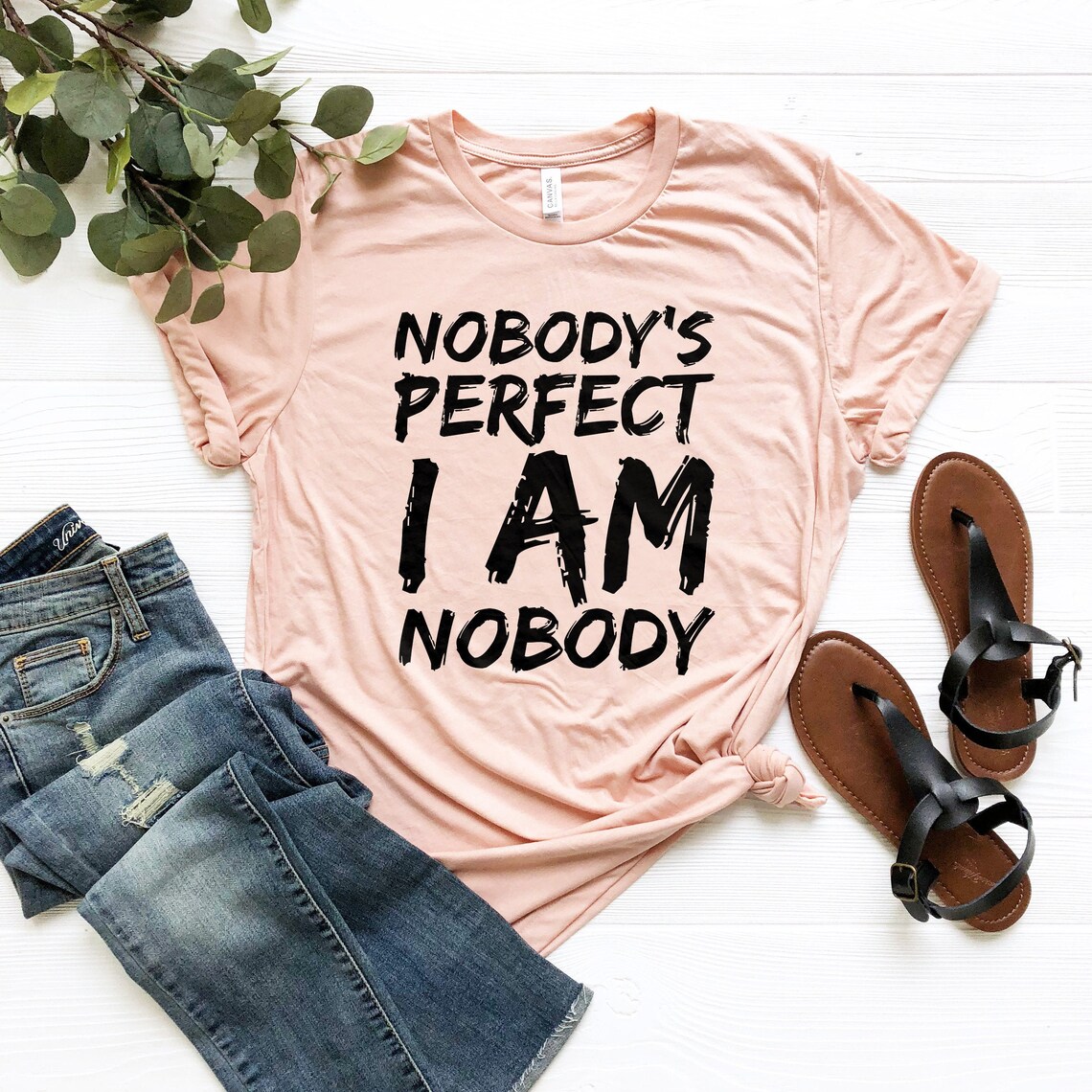 Nobody's Perfect I Am Nobody Shirt Sarcastic Tshirt Etsy
