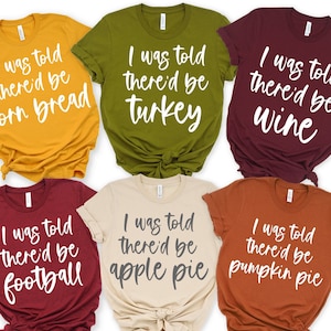 Mir wurde gesagt, es würde Wein, Truthahn, Kürbiskuchen, Fußball, Maisbrot, Apfelkuchen, Erntedankfest, Familie Freunde T-Shirt Bundle, SVG, PNG, DXF