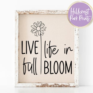 Live Life In Full Bloom SVG, Spring SVG,  File For Cricut, Spring Farmhouse Sign, Spring Shirt SVG, Digital Download