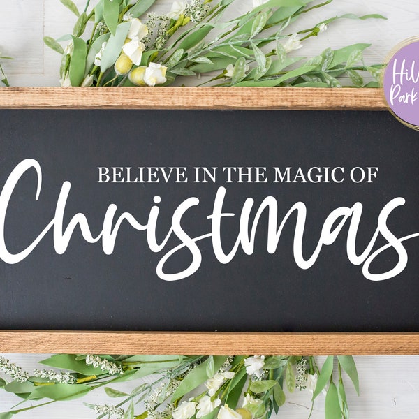 Believe In The Magic Of Christmas SVG, PNG, Dxf, Eps, Holiday Decor SVG, Christmas Sign Svg, Digital Cut File, Instant Download