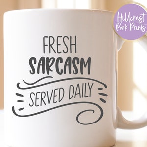 Fresh Sarcasm Served Daily SVG, Sarcastic Work Svg, Funny Coworker Gift, Sarcastic Sign Svg, Svg, Png, Dxf, Eps, Digital Download