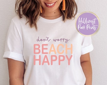 Don&#39;t Worry Beach Happy SVG, PNG, DXF, Be Happy Beach Wear Svg, Spring Break, Summer Vacation, Cruise Beach, Coastal Beach House Sign