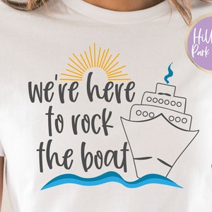 Cruise Svg, We're Here To Rock The Boat Svg, Png, Dxf, Eps, Summer Svg, Vacation Svg, Girls Trip Svg, Family Cruise Svg, Digital Cut File