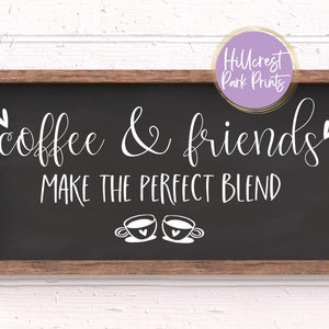 Coffee & Friends Make The Perfect Blend, SVG, PNG, DXF, For Kitchen Quote, Sign Making, Instant Download, Digital Cut File
