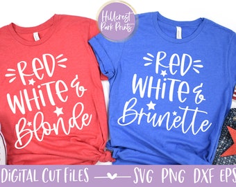 Red White & Blonde Brunette SVG, PNG, DXF, Eps, 4th Of July, Funny 4th Of July Svg, Both Files Included, Digital Cut File