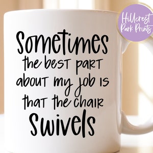 La meilleure partie de mon travail est que la chaise pivote SVG, PNG, DXF, cadeau collègue, travail de bureau Mug Svg, travail sarcastique Mug Svg
