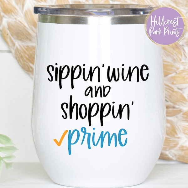 Wine Glass Quote SVG, Sippin Wine And Shoppin Prime, Co Worker Gift, Funny Wine Glass SVG, Png, Dxf, Eps