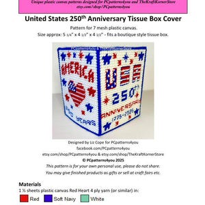 May include: A plastic canvas tissue box cover pattern celebrating the United States' 250th anniversary. The design features red, white, and blue elements with the words "AMERICA" and "USA" and the number "250". The finished size is approximately 5.25" x 4.5" x 4.5".