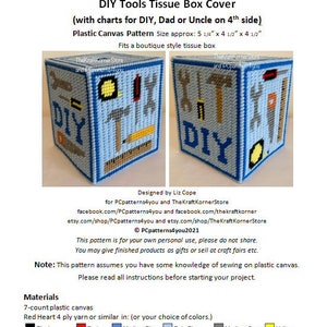 May include: DIY Tools Tissue Box Cover plastic canvas pattern with charts for DIY, Dad or Uncle. The pattern is approximately 5 1/4 inches by 4 1/2 inches by 4 1/2 inches. The pattern includes a variety of tools, including a hammer, screwdriver, wrench, and saw. The pattern is designed to fit a boutique style tissue box.