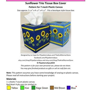 May include: A plastic canvas pattern for a sunflower tissue box cover. The pattern is for 7 mesh plastic canvas and measures 5 1/4 inches by 4 1/2 inches by 4 1/2 inches. The pattern includes instructions for using yellow, kiwi, sage green, mid brown, and blue yarn.