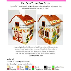 May include: A plastic canvas tissue box cover shaped like a barn with a fall theme, featuring orange roofs, sunflowers, pumpkins, and a scarecrow. The text reads PC Patterns 4 you, Fall Barn Tissue Box Cover, and lists materials for 7-count canvas.