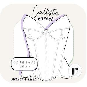 May include: Line drawing of a corset pattern for sewing. The pattern is called "Callista Corset" and is a digital sewing pattern. The pattern is available in sizes UK 4 - UK 22.
