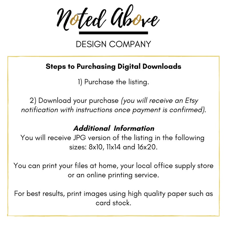 May include: A white text box with black text outlining the steps to purchasing digital downloads from Etsy. The text includes instructions on how to download the purchase and additional information about the JPG versions of the listing available in 8x10, 11x14, and 16x20 sizes.