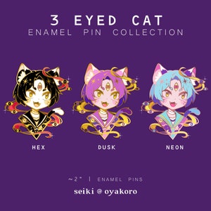 May include: Three enamel pins featuring a three-eyed cat with a galaxy design. The cat is wearing a school uniform and has a different color scheme for each pin: black, purple, and blue. The text "HEX", "DUSK", and "NEON" are below each pin. The text "~2"  "| ENAMEL PINS" and "seiki @ oyakoro" are at the bottom of the image.