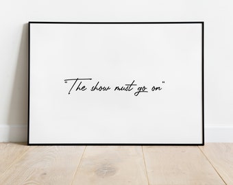 The Show Must Go On Quotes Show Must Go On | Etsy Uk