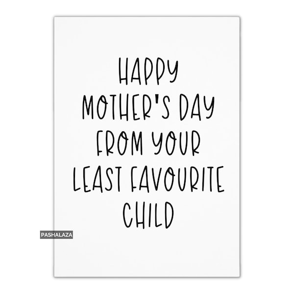 Funny Happy Mother's Day Card For Mum, Card From Daughter Or Son, From Your Least Favourite Child, Cheeky Cards From Children To Mother