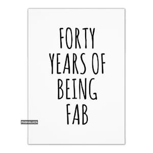 Cartão engraçado de 40º aniversário, cartão de aniversário com citação engraçada para a celebração de 40º aniversário, quarenta anos de ser fabuloso, cartão de aniversário de idade