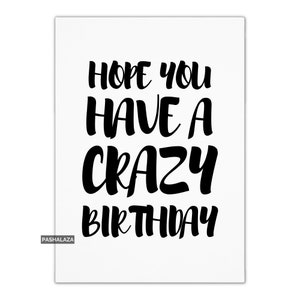 Funny Birthday Cards For Him Or Her, Crazy Birthday Card For Men & Women, Birthday Card Friend, Unique Novelty Greeting Card