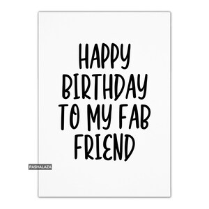 Funny Birthday Card For Friend, Bestie Birthday Card, Happy Birthday To My Fab Friend Card