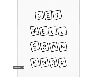 Funny Get Well Soon Knob Greeting Card, Get Well Soon Card, Funny Rude Get Well Card For Friend, Adult Humour Get Well Gift For Colleague