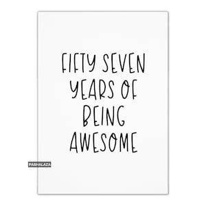 Funny 57th Birthday Card For Him Or Her, Age 57 Birthday Card For Men & Women, Greeting Card With Funny Quote, Unique Novelty Birthday Gift