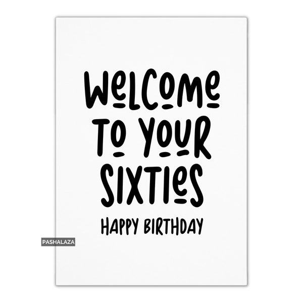 Funny 60th Birthday Card For Him Or Her, Cheeky Banter Age Joke Birthday Card For Men & Women, Rude Humour Card