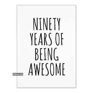 Funny 90th Birthday Card For Her Or Him, Age 90, 90th Birthday Celebration, Ninety Years Of Being Awesome, Greeting Card With Funny Quote