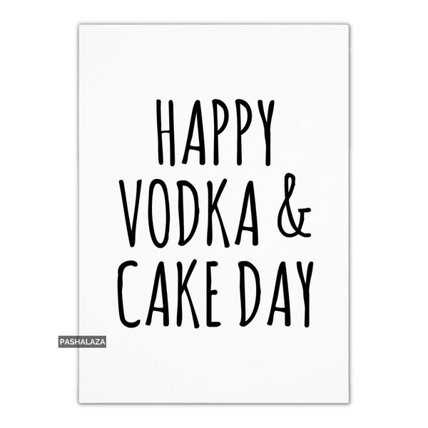 Lustige Geburtstagskarte zum Wodka- und Kuchentag, Geburtstagskarten für Männer oder Frauen mit humorvollem Scherz, ungewöhnliches Trinkzitat als Geschenk für Freunde