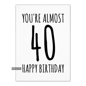 Carte d'anniversaire drôle pour elle ou pour lui, cartes de fantaisie grossières et effrontées, carte de presque 40 ans, carte d'anniversaire blague, carte de voeux d'âge de 39 ans