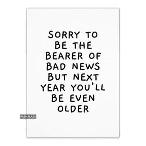 Funny Birthday Card For Him Or Her, Old Age Banter Joke Birthday Card For Friend, Cheeky Rude Novelty Quote Card With Funny Saying