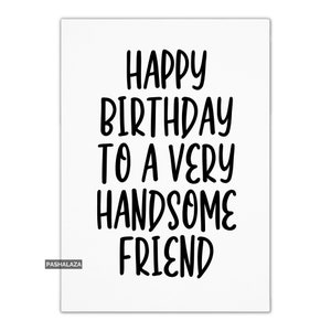 Funny Handsome Birthday Card For Men, Birthday Card With Funny Saying, Birthday Cards For Men, Joke Cards For Him, Happy Birthday Cards