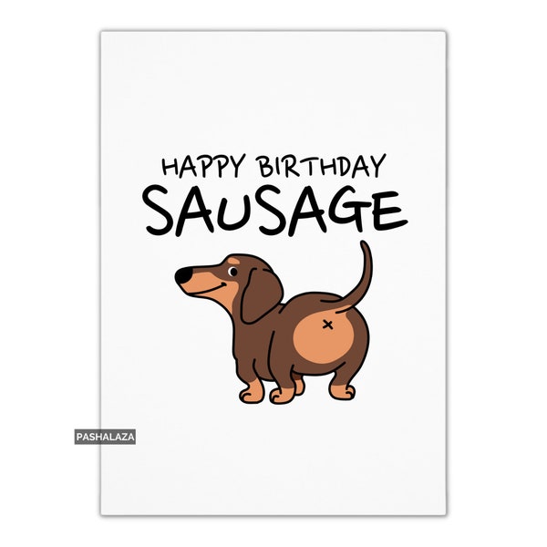 Funny Sausage Dog Birthday Card For Him Or Her, Joke Card For Men & Women, Unique Greeting Card With Humour Quote, Birthday Cards Funny