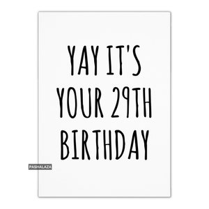 Yay è il tuo 29° compleanno, divertente biglietto di auguri per il 29° compleanno per lui o per lei, biglietto di auguri unico con citazione, quasi 30 anni