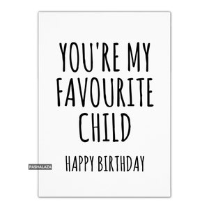 Lustige Karte Sohn oder Tochter, du bist mein Lieblingskind Happy Birthday Karte, freche Geburtstagskarten mit Sprüchen