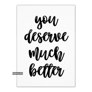You Deserve Much Better Card, Divorce Or Break Up Card, Calligraphy Card For Her Or Him, Breakup Encouragement Cards, Divorce Party Card