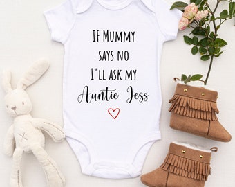 If My Mummy Says No I'll Ask My Auntie Baby, Personalised Baby Grow, Favourite Auntie Baby Vest, Personalised Baby Grow, Custom Baby Vest