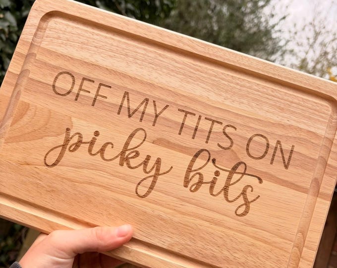Off my tits on picky bits, Chopping board, funny gag gift, house warming present