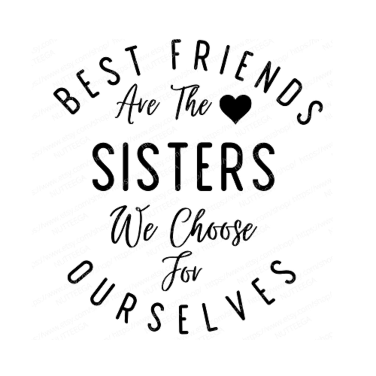 Best Friends Are The Sisters We Choose For Ourselves SVGBest | Etsy
