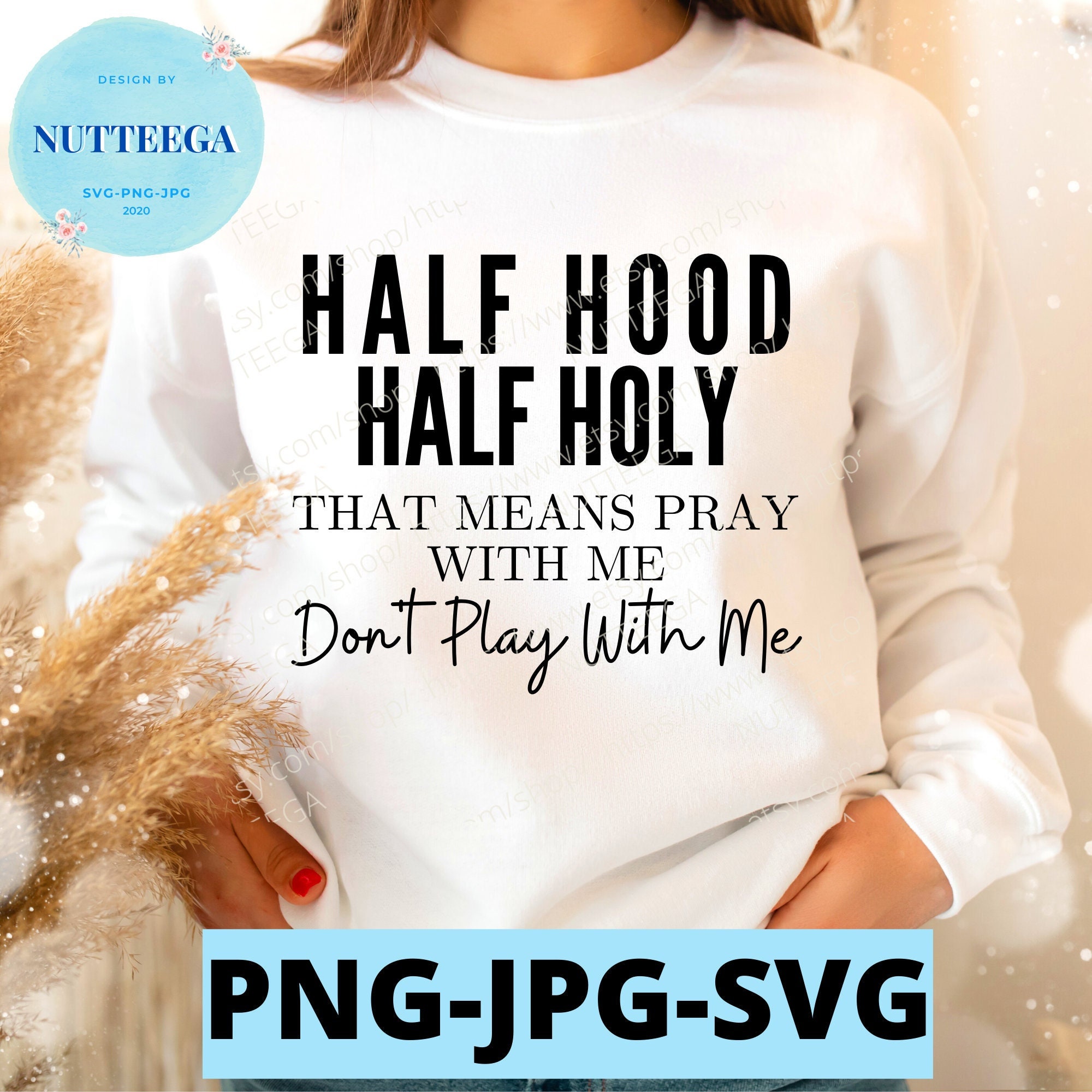 Half Hood Half Holy Svg That Means Pray With Me Don't Etsy