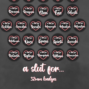 A Slut For… - Monster Fucker - Badges 32 mm