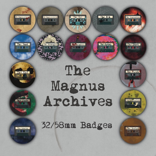 The Magnus Archives  - The Fears - 32/58mm Badges