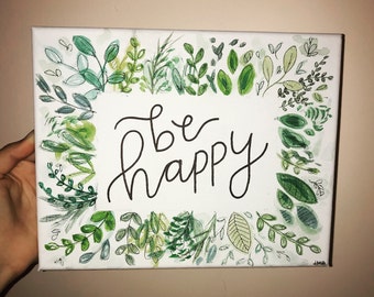 Leafy Custom Quote Canvas | Tuinhuis decor | College Dorm | Cadeau voor plantenliefhebber | Wees blij teken | Bladeren Muur opknoping | 8x10 aangepast teken